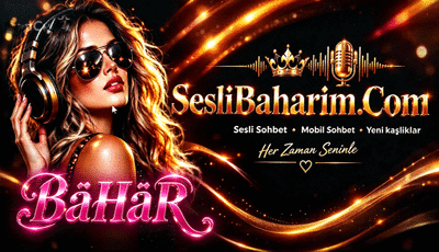 Sesli Görüntülü Sohbet